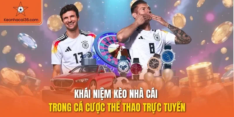 Khái niệm kèo nhà cái trong cá cược thể thao trực tuyến